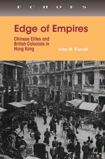 Edge of Empires - Chinese Elites and British Colonials in Hong Kong, Paperback / softback Book