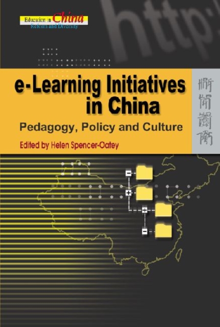 e–Learning Initiatives in China – Pedagogy, Policy  and Culture, Paperback / softback Book
