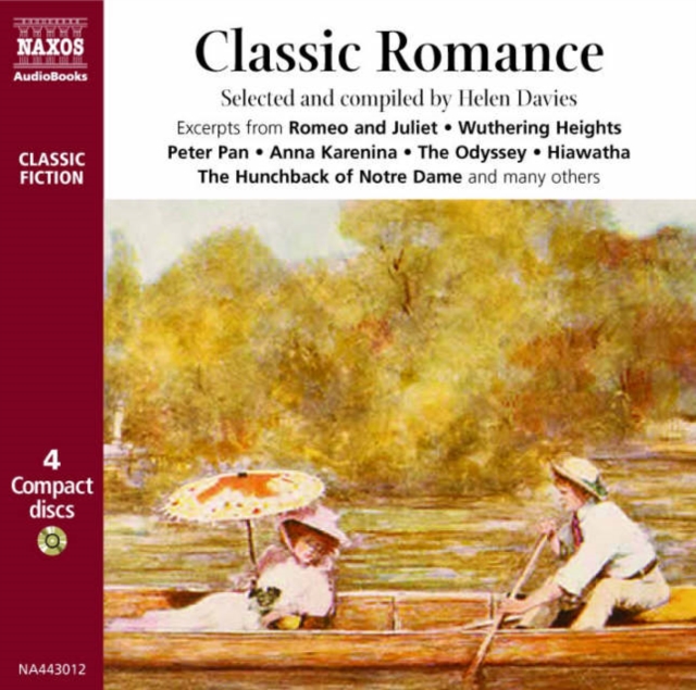 Classic Romance : Great Romantic Moments from Literature Including "Pride and Prejudice", "Jane Eyre", "Wuthering Heights", "Romeo and Juliet", "Around the World in Eighty Days","Far from the Madding, CD-Audio Book