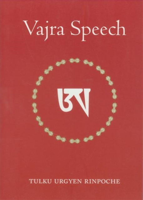Vajra Speech : A Commentary on The Quintessence of Spiritual Practice, The Direct Instructions of the Great Compassionate One, Paperback / softback Book