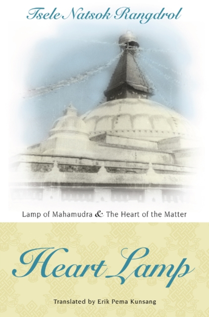 Heart Lamp: Lamp of Mahamudra and Heart of the Matter : Heart Lamp: Lamp of Mahamudra and Heart of the Matter, Paperback / softback Book