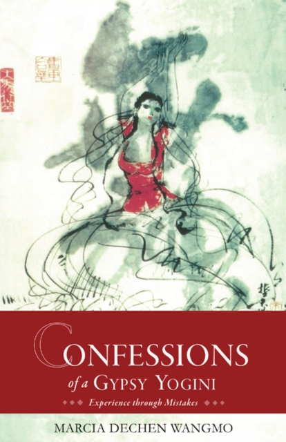 Confessions of a Gypsy Yogini : Experience Through Mistakes, Paperback / softback Book