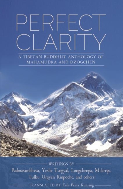 Perfect Clarity : A Tibetan Buddhist Anthology of Mahamudra and Dzogchen, Paperback / softback Book