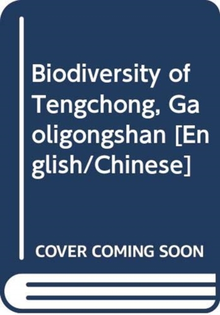 Biodiversity of Tengchong, Gaoligongshan [English / Chinese], Paperback / softback Book