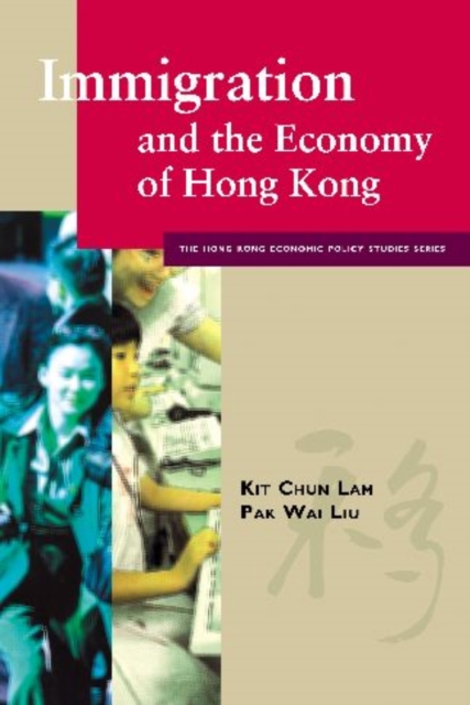 Immigration and the Economy of Hong Kong, Paperback / softback Book
