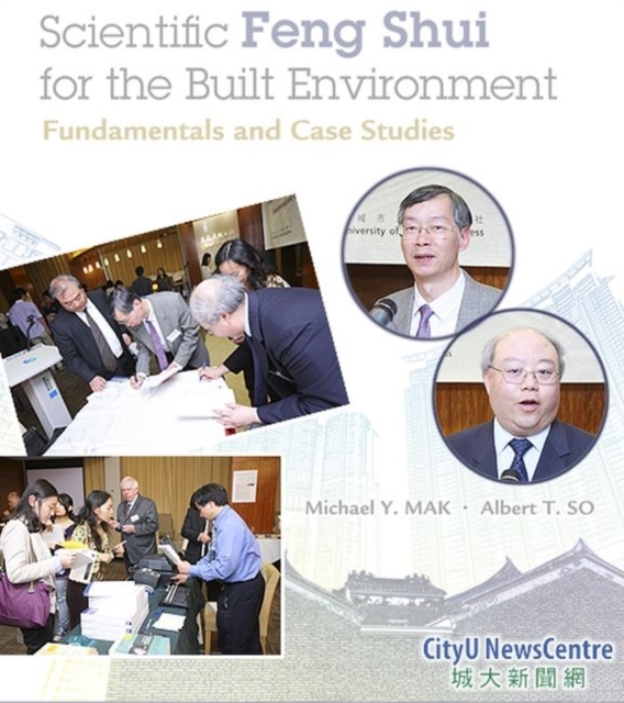 Scientific Feng Shui for the Built Environment : Fundamentals and Case Studies, Paperback / softback Book