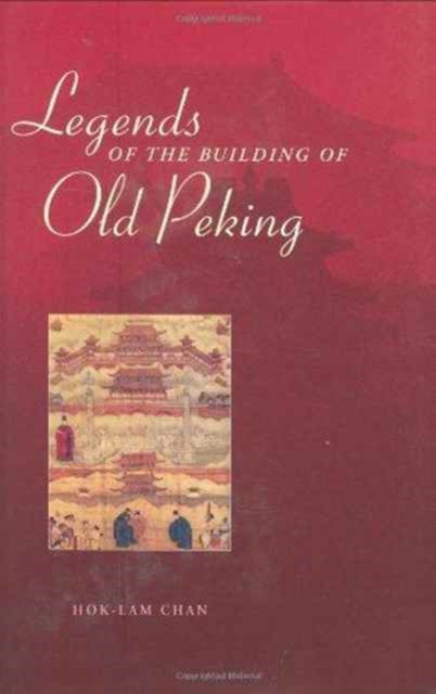 Legends of the Building of Old Peking, Hardback Book