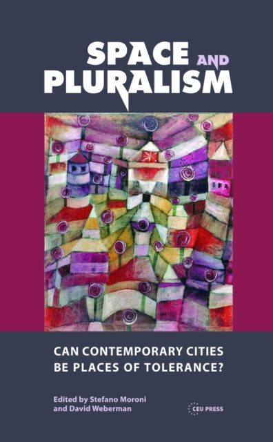 Space and Pluralism : Can Contemporary Cities Be Places of Tolerance?, PDF eBook