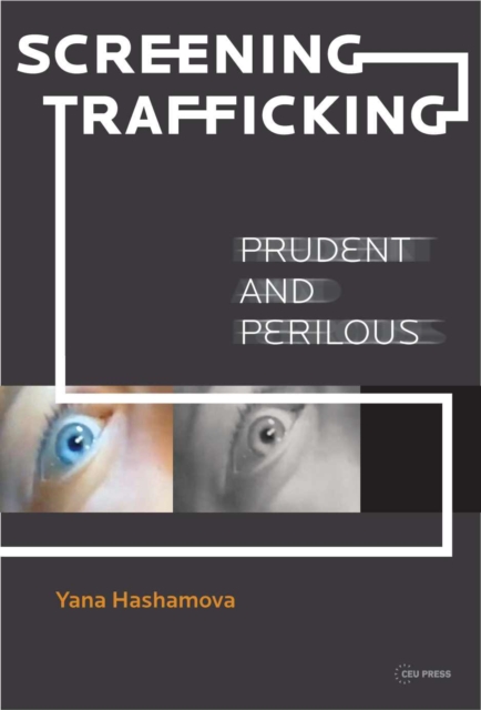 Screening Trafficking : Prudent or Perilous, Hardback Book