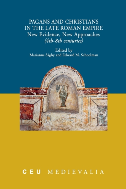 Pagans and Christians in the Late Roman Empire : New Evidence, New Approaches (4th-8th centuries), Paperback / softback Book