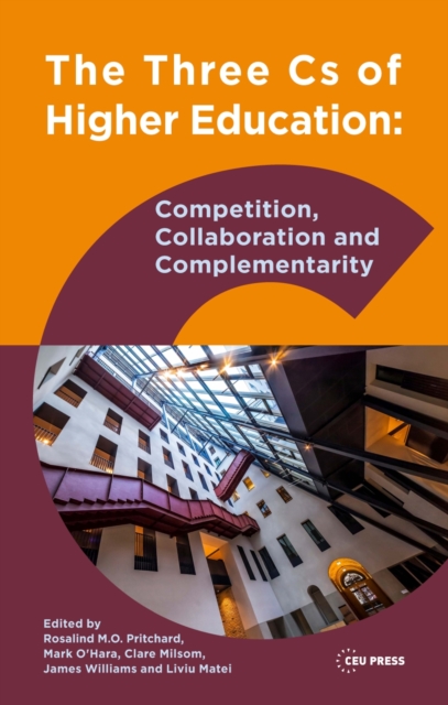 The Three Cs of Higher Education : Competition, Collaboration and Complementarity, PDF eBook