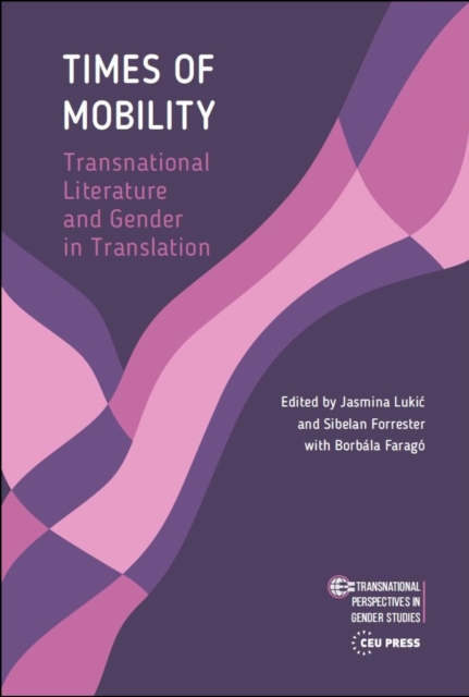 Times of Mobility : Transnational Literature and Gender in Translation, PDF eBook