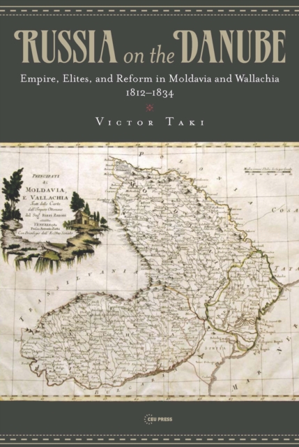 Russia on the Danube : Empire, Elites, and Reform in Moldavia and Wallachia, 1812-1834, PDF eBook