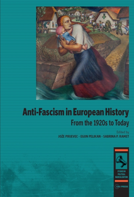 Anti-Fascism in European History : From the 1920s to Today, Hardback Book