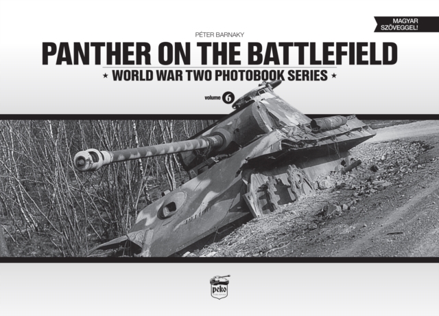 Panther on the Battlefield: World War Two Photobook Series : Volume 6, Hardback Book
