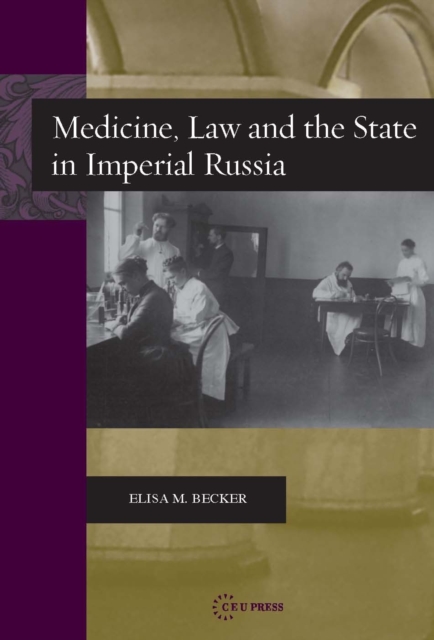 Medicine, Law, and the State in Imperial Russia, PDF eBook