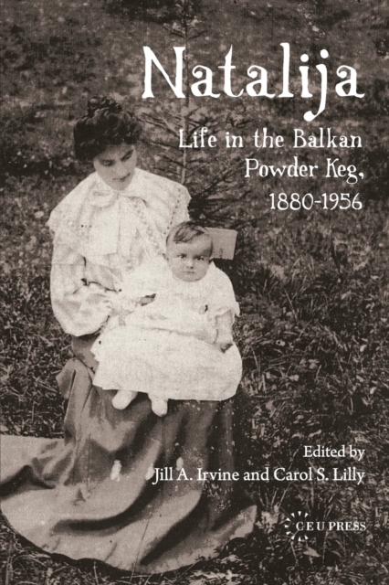 Natalija : Life in the Balkan Powder Keg, 1880-1957, Paperback / softback Book