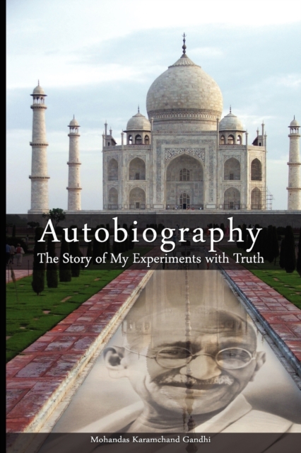 Autobiography : The Story of My Experiments with Truth, Paperback / softback Book