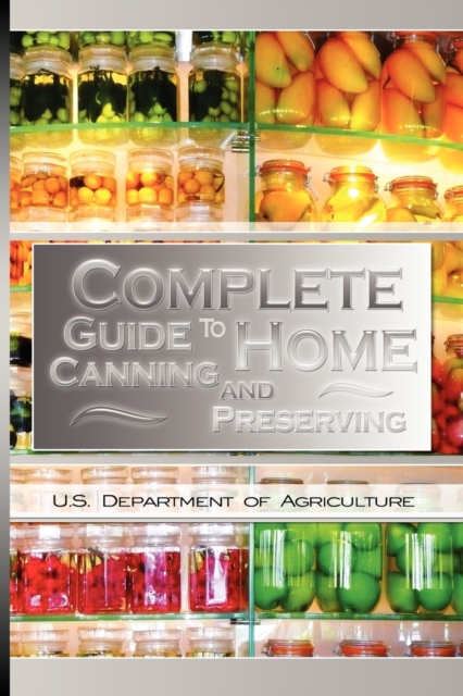 Complete Guide to Home Canning and Preserving, Paperback / softback Book