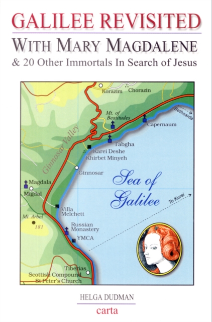 Galilee Revisited : With Mary Magdalene & 20 Other Immortals In Search of Jesus, Paperback / softback Book