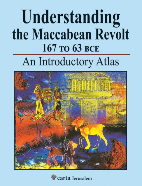 Understanding the Maccabean Revolt 167 to 63 BCE, Paperback / softback Book
