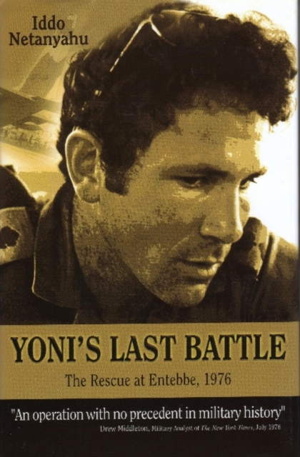 Yoni's Last Battle : The Rescue at Entebbe, 1976, Hardback Book
