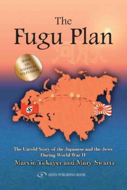 Fugu Plan : The Untold Story of the Japanese & the Jews During World War II, Hardback Book