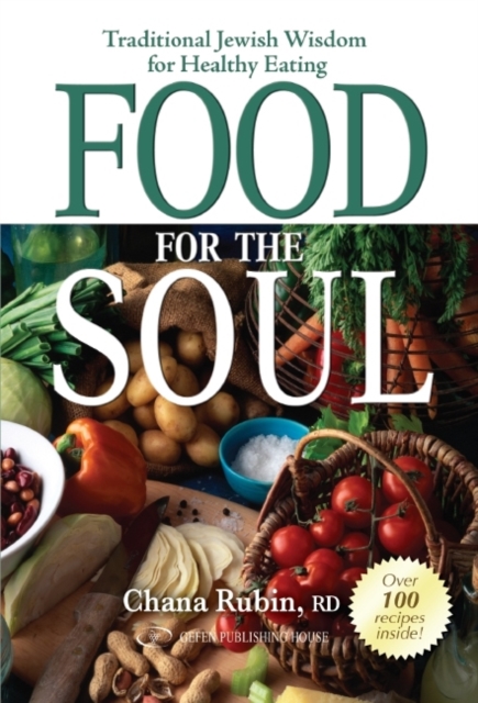 Food for the Soul : Traditional Jewish Wisdom for Healthy Eating, Paperback / softback Book