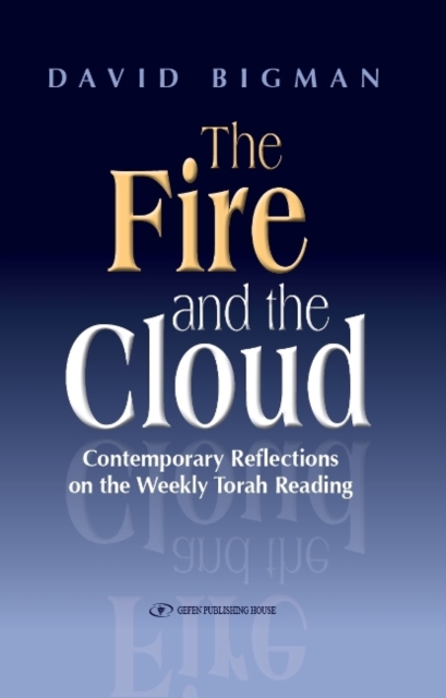 Fire & the Cloud : Contemporary Reflections on the Weekly Torah Reading, Hardback Book