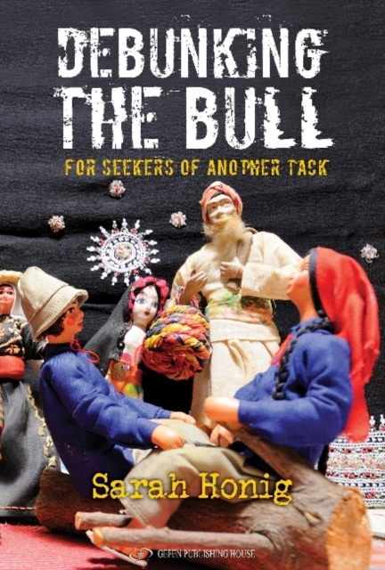 Debunking the Bull : For Seekers of Another Tack, Paperback / softback Book