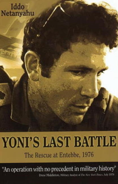 Yonis Last Battle : The Rescue at Entebbe, 1976, Paperback / softback Book