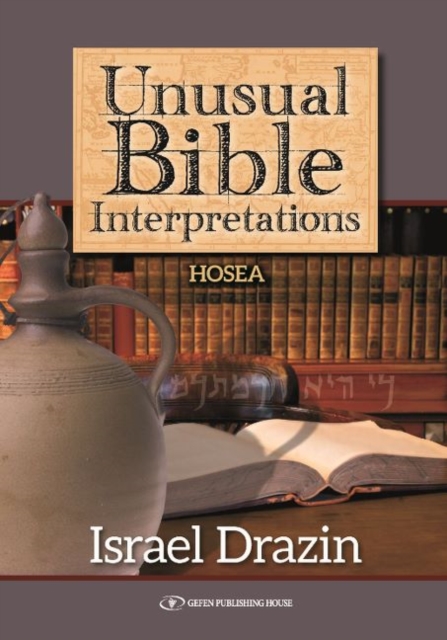 Unusual Bible Interpretations : Hosea, Hardback Book