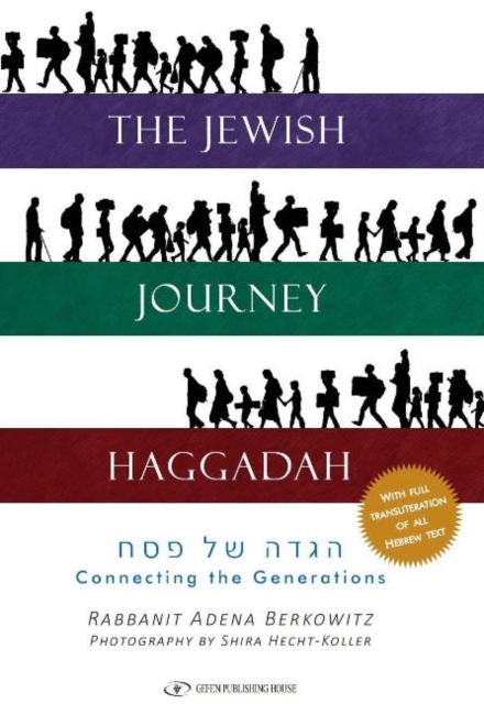The Jewish Journey Haggadah : Connecting the Generations, Hardback Book