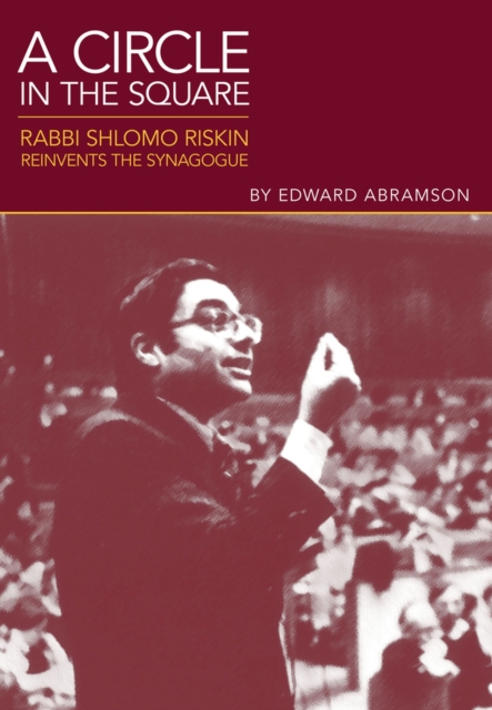 A Circle in the Square : Rabbi Shlomo Riskin Reinvents the Synagogue, Hardback Book