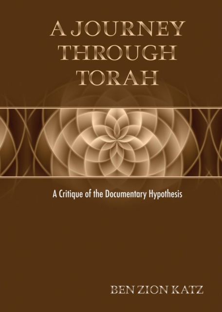 A Journey through Torah : A Critique of the Documentary Hypothesis, Hardback Book