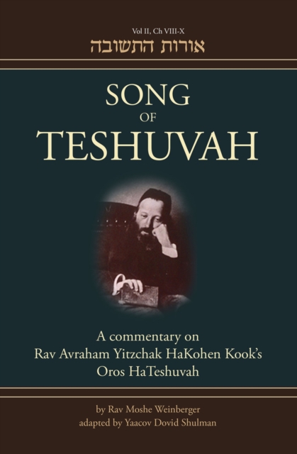 Song of Teshuvah: Book Two : A Commentary on Rav Avraham Yitzchak HaKohen Kook's Oros HaTeshuvah, 2: VIII-X, Hardback Book