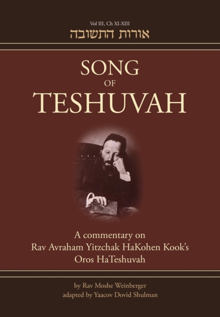 Song of Teshuvah: Book Three Volume 3 : A Commentary on Rav Avraham Yitzchak HaKohen Kook's Oros HaTeshuvah, Hardback Book