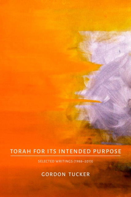 Torah for Its Intended Purpose : Selected Writings (1988a2013), Paperback / softback Book