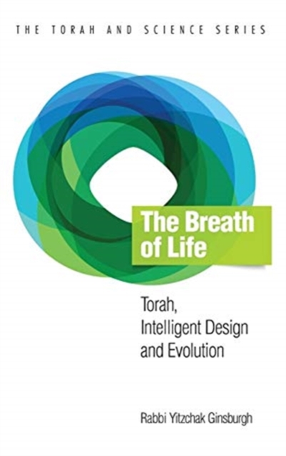 The Breath of Life : Torah, Intelligent Design and Evolution, Hardback Book