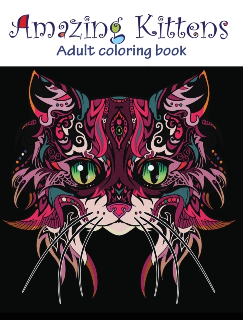 Amazing Kittens : Adult Coloring Book, Hardback Book