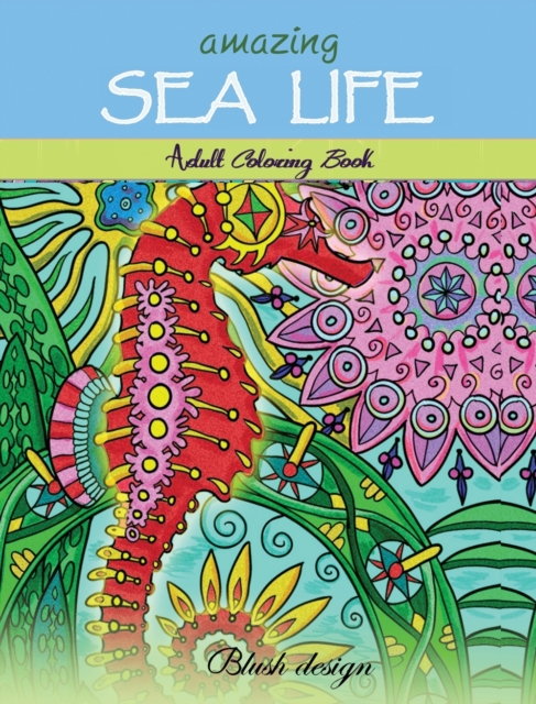 Amazing Sea Life : Adult Coloring Book, Hardback Book