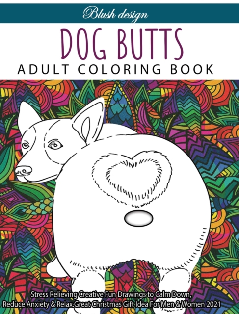 Dog Butts : Adult coloring book, Hardback Book