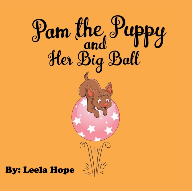 Pam the Puppy and Her Big Ball, Paperback / softback Book