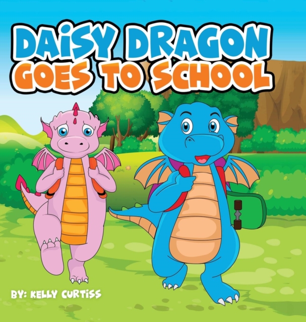 Daisy Dragon Goes To School, Hardback Book