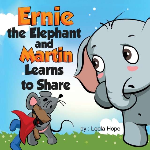 Ernie the Elephant and Martin Learn to Share, Paperback / softback Book