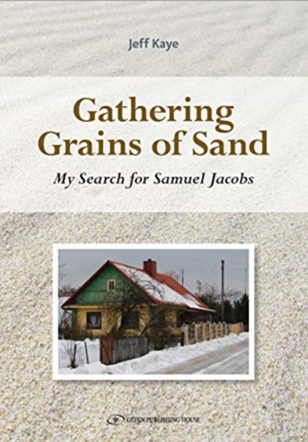 Gathering Grains of Sand : My Search for Samuel Jacobs, Paperback / softback Book