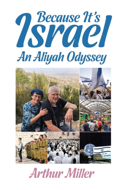 Because It's Israel : An Aliyah Odyssey, Paperback / softback Book