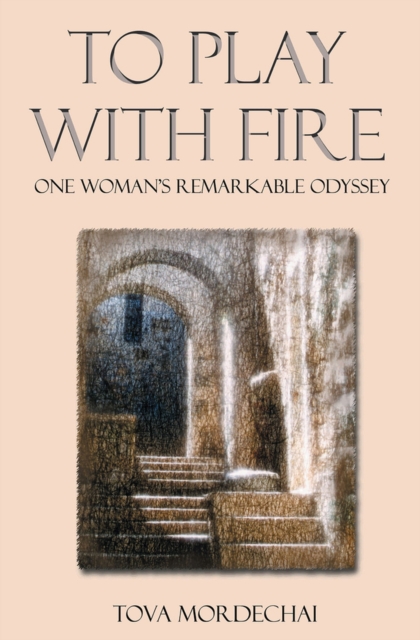 To Play With Fire : One Woman's Remarkable Odyssey, Paperback / softback Book