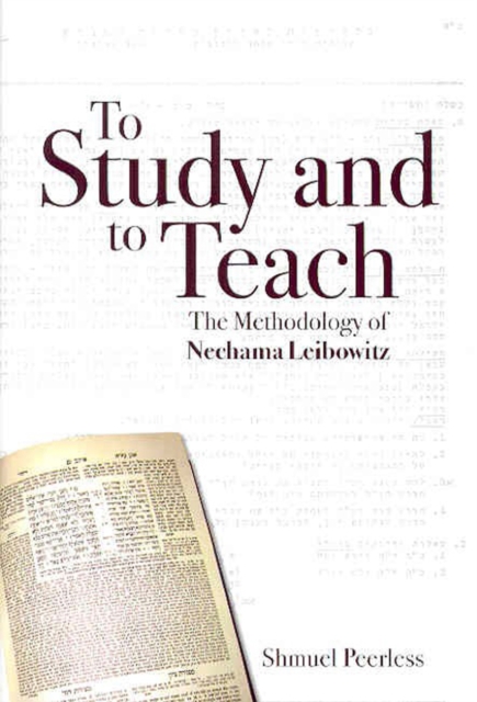 To Study and to Teach : The Methodology of Nechama Leibowitz, Hardback Book