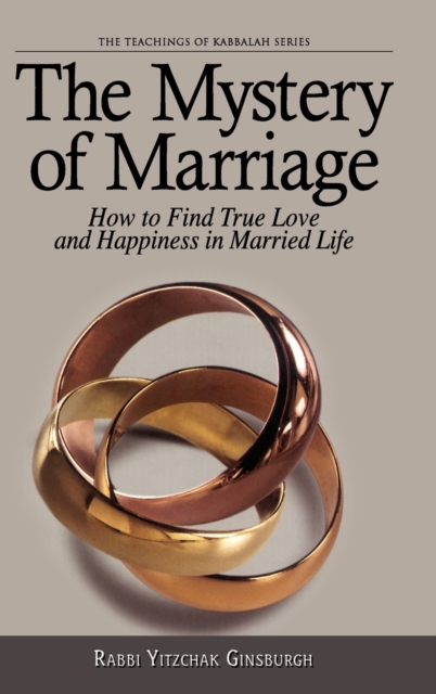 The Mystery of Marriage : How to Find True Love and Happiness in Married Life, Hardback Book
